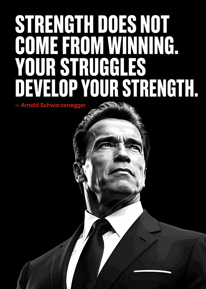 Arnold Schwarzenegger Inspirational Quote Poster