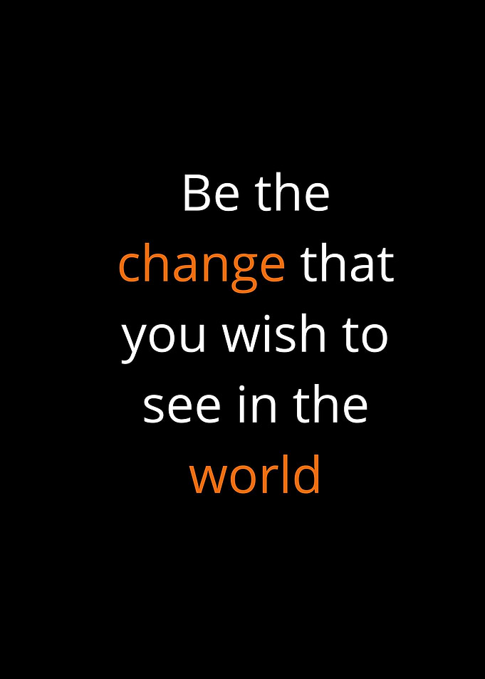 Be the Change Inspirational Quote Poster