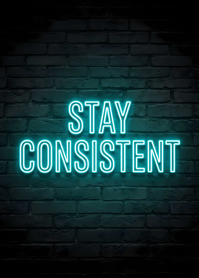 Stay Consistent Neon Sign
