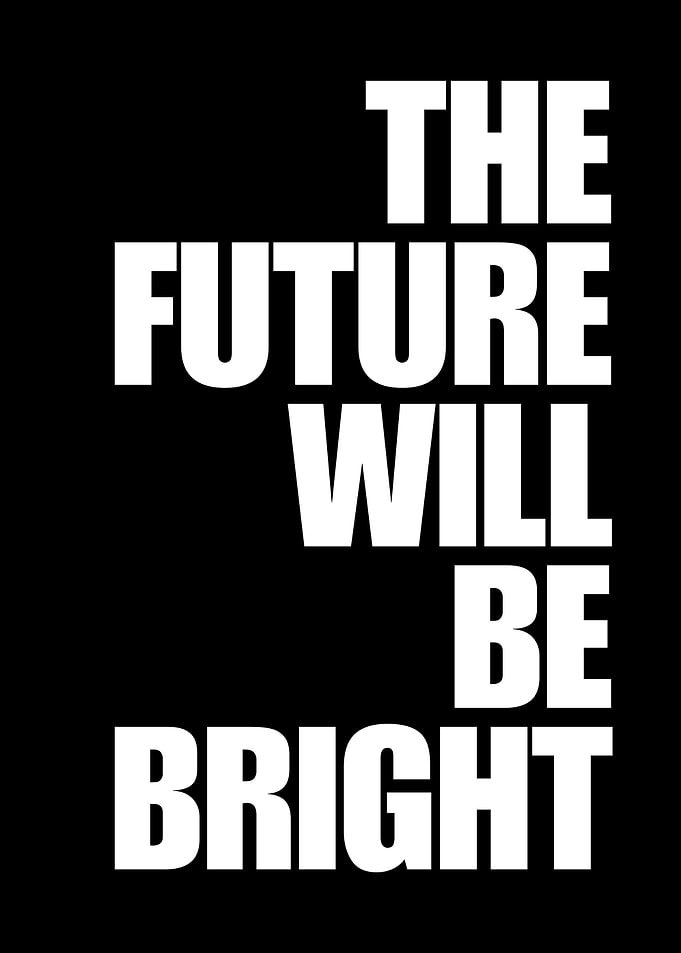 The Future Will Be Bright Poster