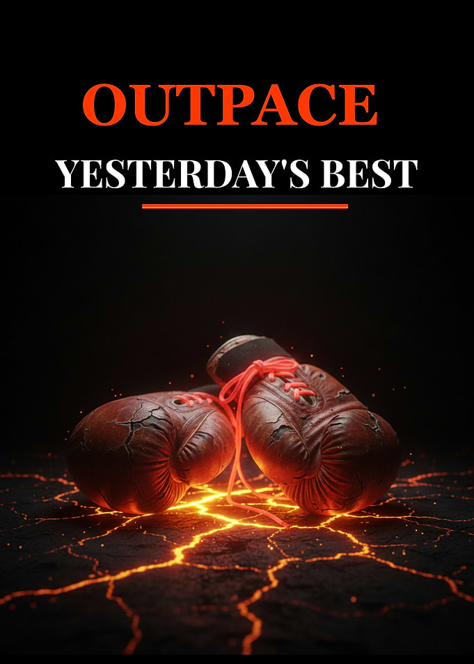 Outpace Yesterday's Best Boxing Poster