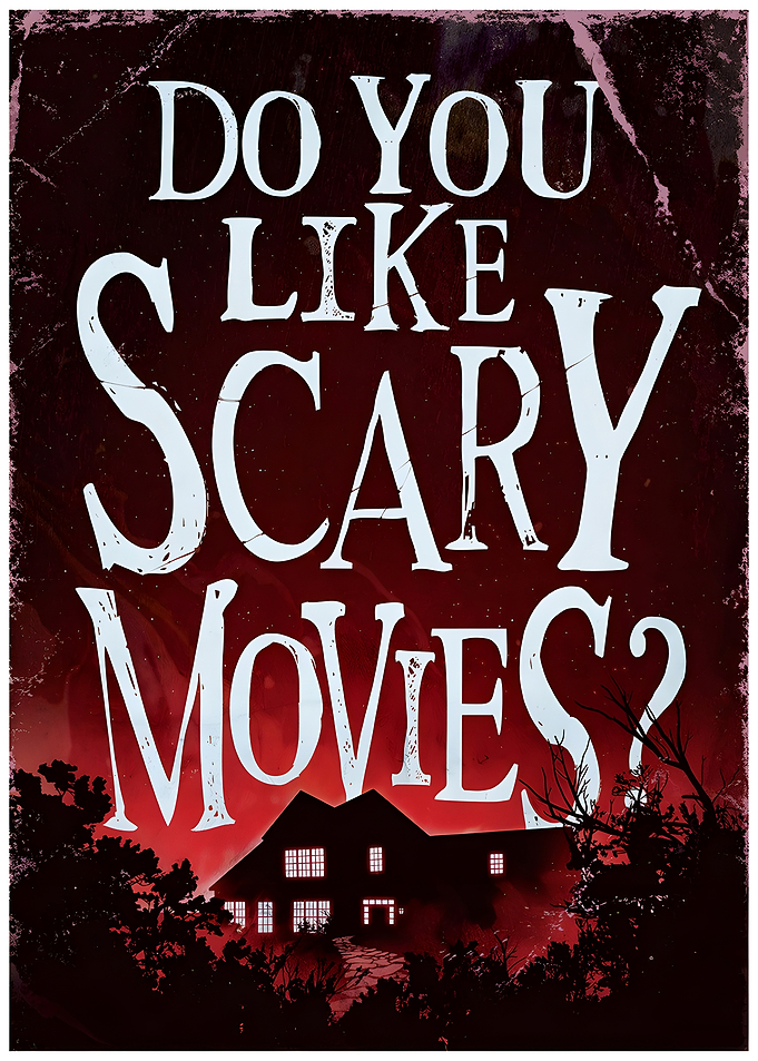 Do you like scary movies ? quote