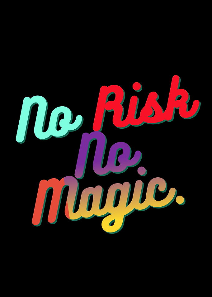 No Risk No Magic