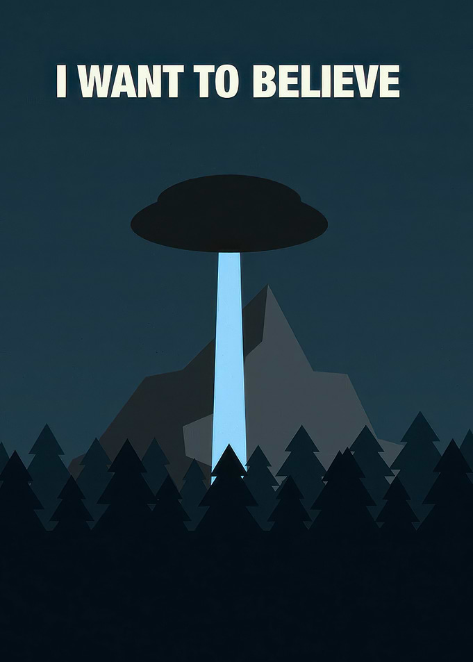 I Want To Believe UFO Poster