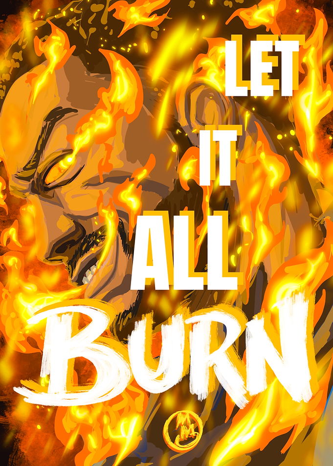 LET IT ALL BURN