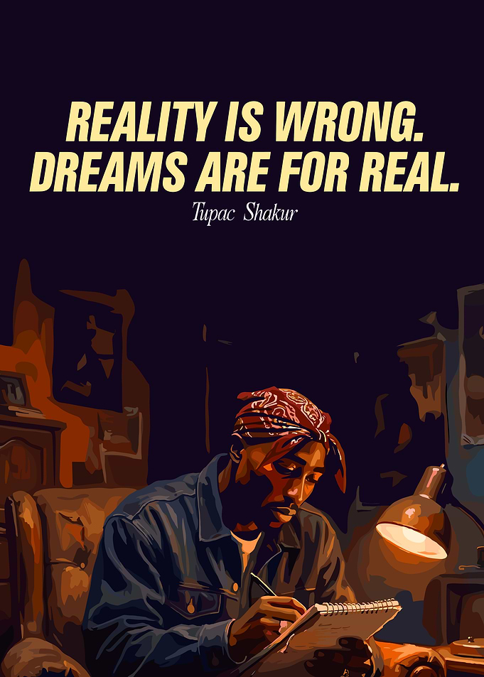 Tupac Shakur Inspirational Quote Poster