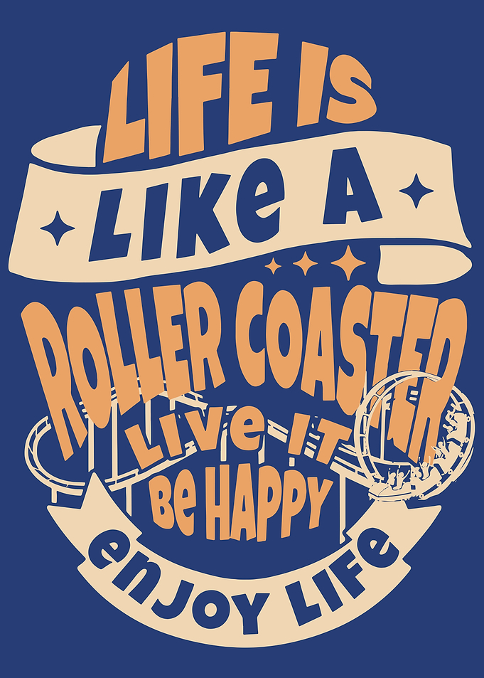 Life Is Like A Roller Coaster