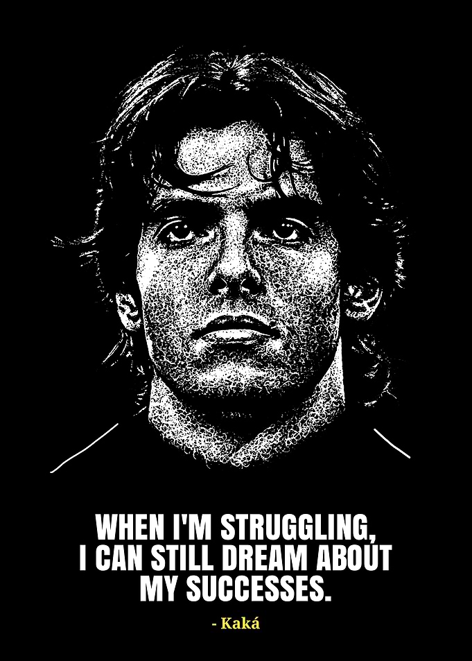 Kaká Inspirational Quote Portrait