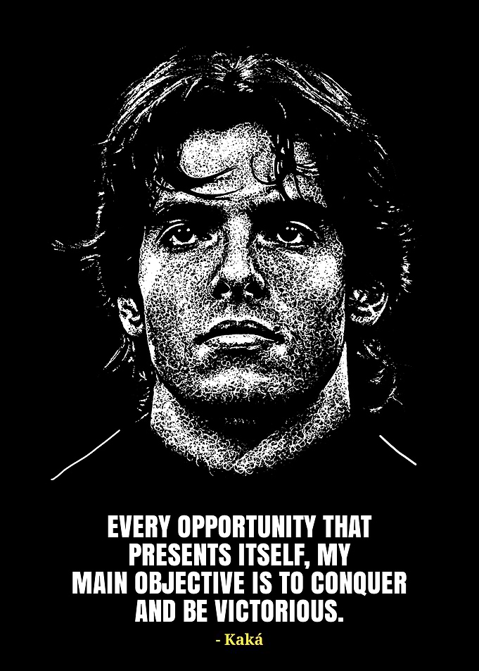 Kaka Inspirational Football Quote Poster