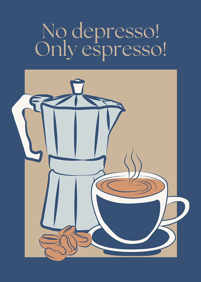 No Depresso Only Espresso Coffee Poster