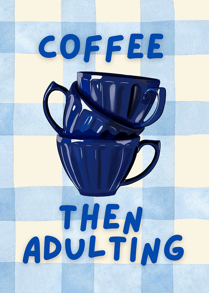 Coffee Then Adulting Illustration - Funy Quote Poster