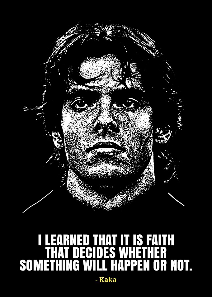 Kaka Inspirational Quote Portrait