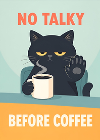 Cat Poster 'No Talky Before Coffee'