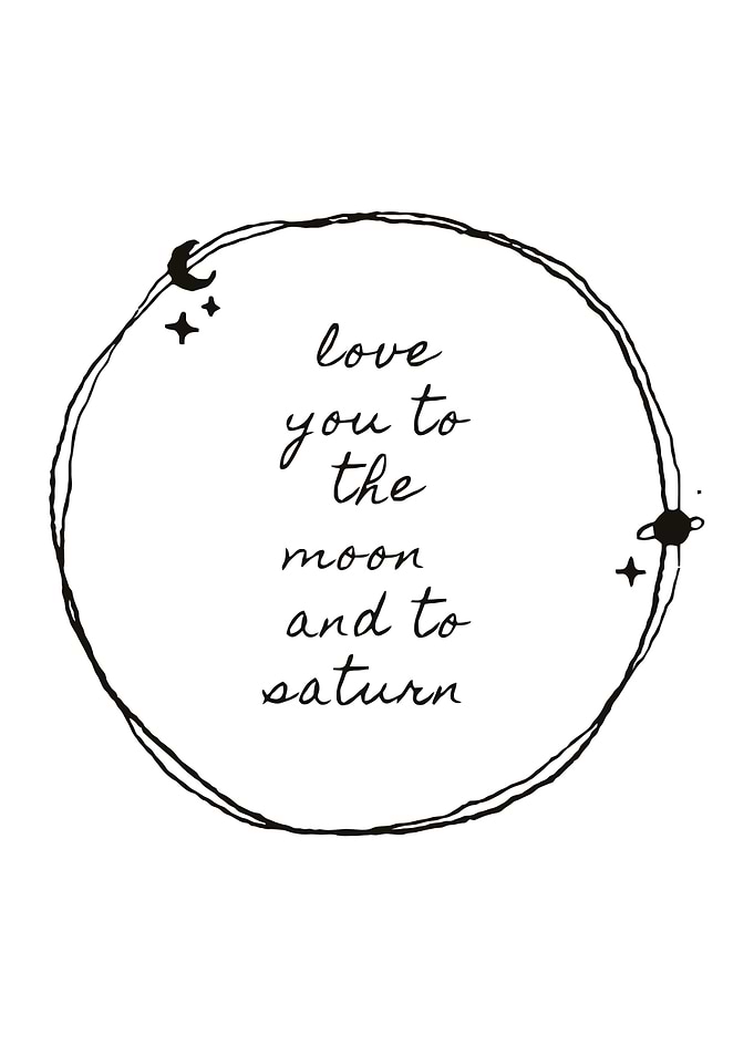 Love You To The Moon And Saturn