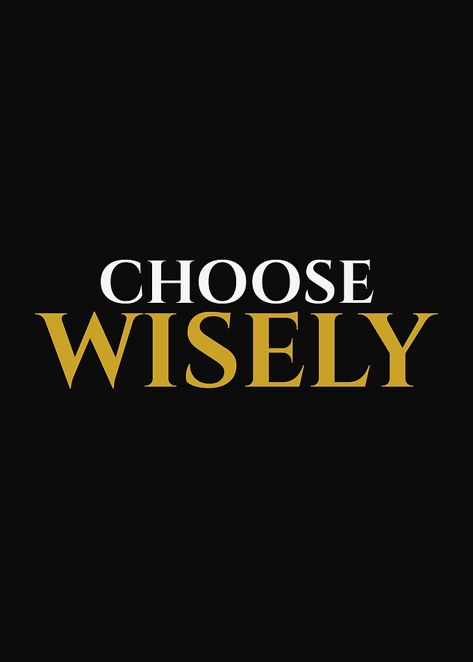 Choose Wisely Inspirational Text Art