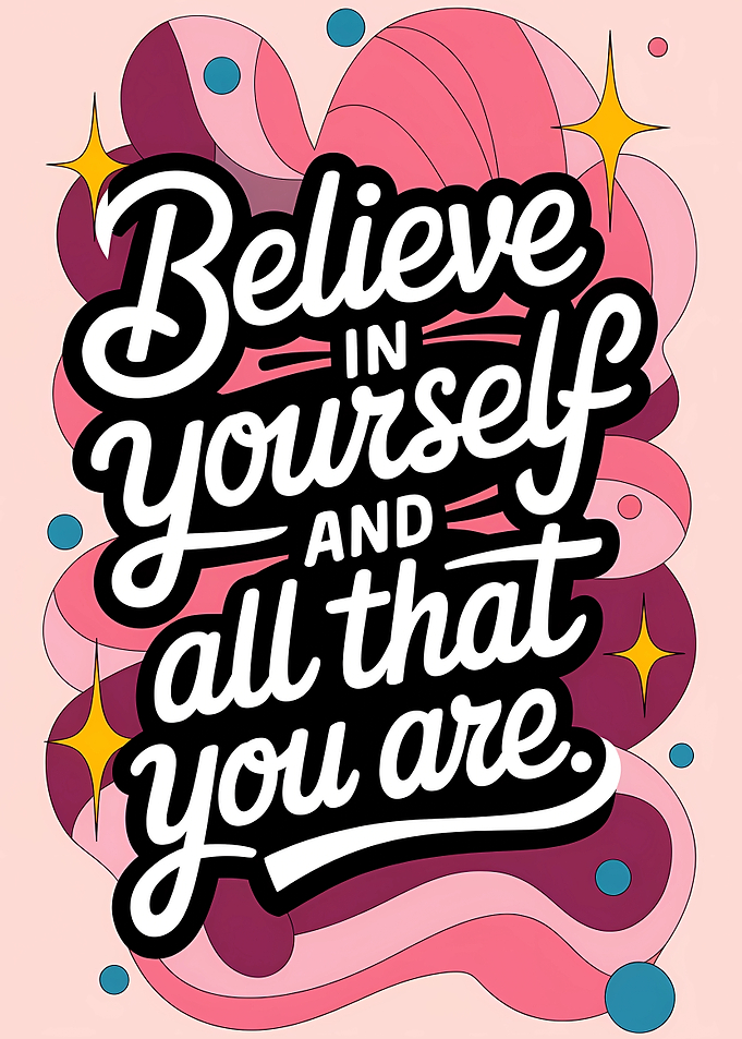 Believe In Yourself Inspirational Quote Art