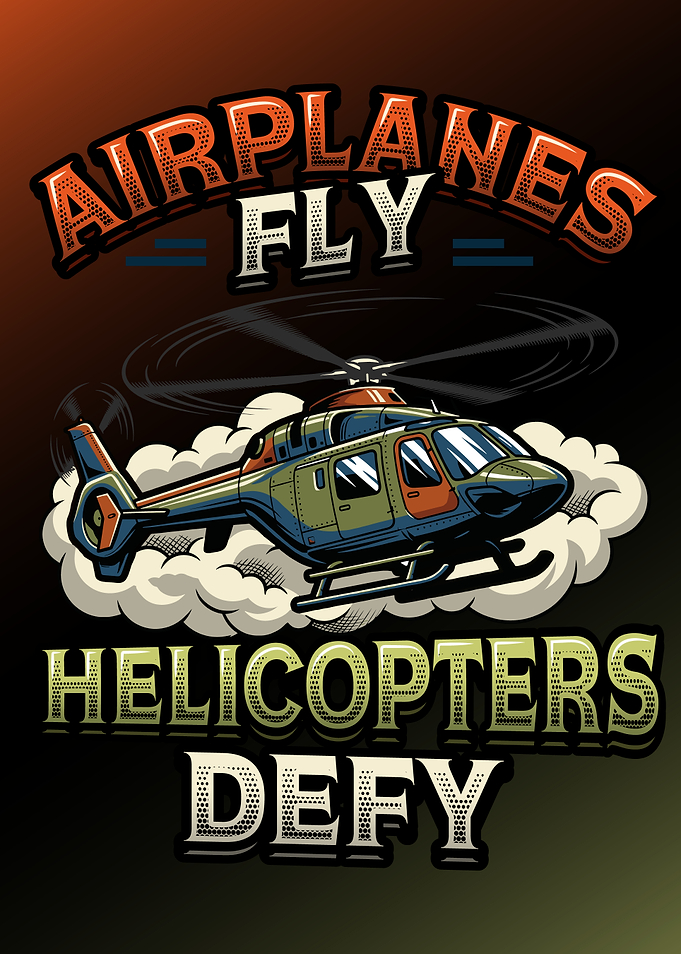 Airplanes Fly Helicopters Defy Poster
