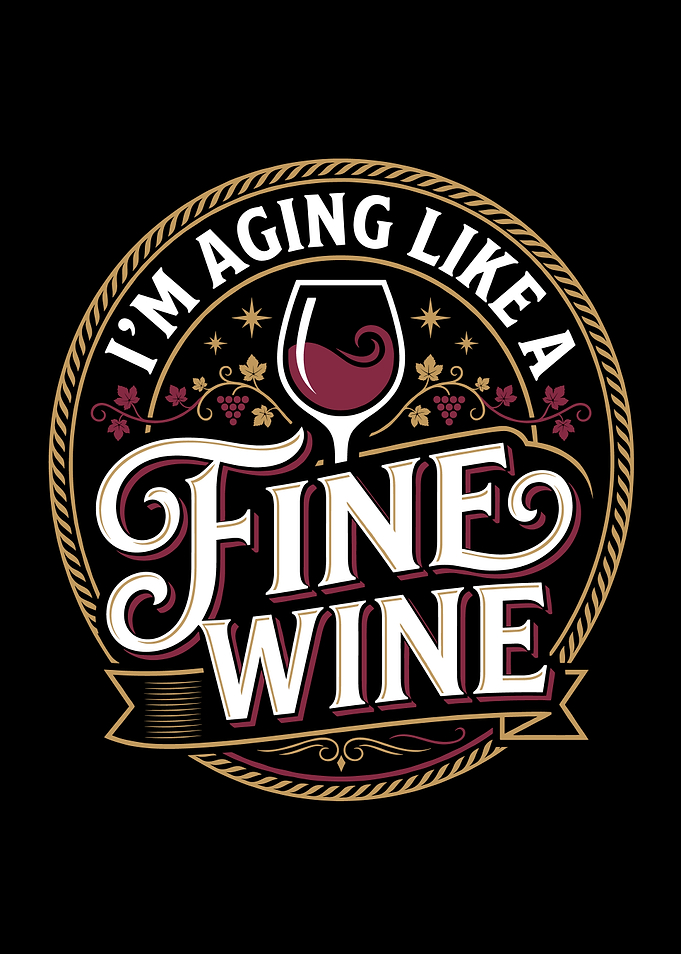 Aging Like A Fine Wine Graphic