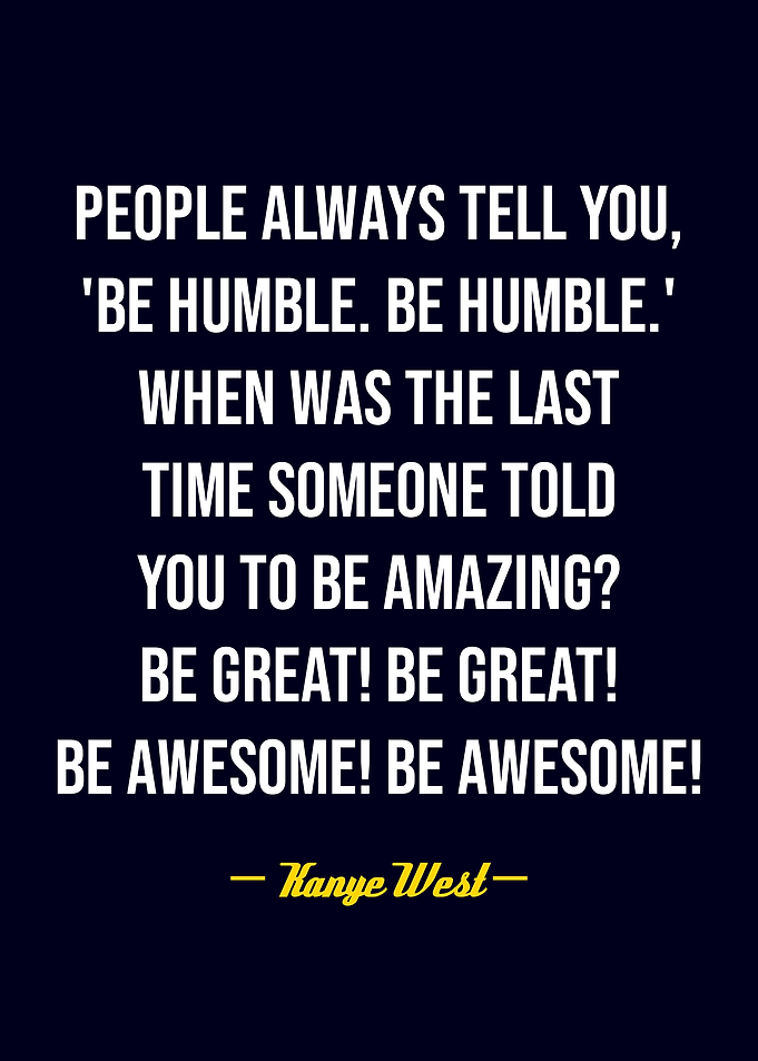 Kanye West Inspirational Quote Poster