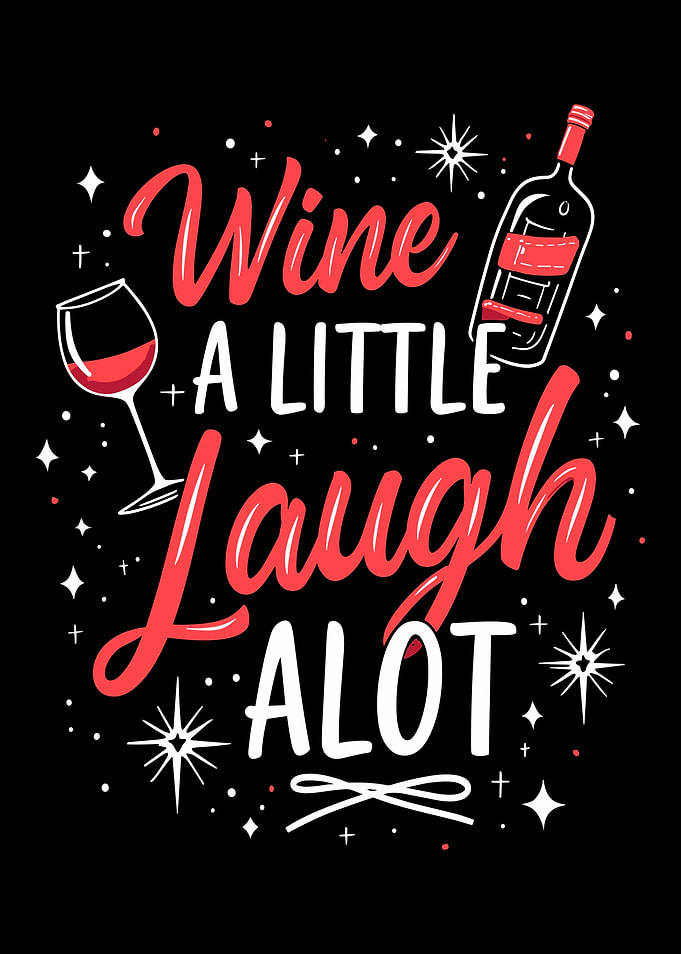 Wine A Little Laugh A Lot