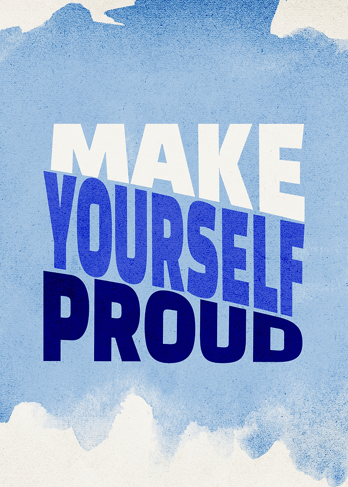 Make Yourself Proud - Inspiring Blue Watercolor Art