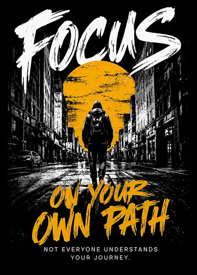 Focus On Your Own Path Poster