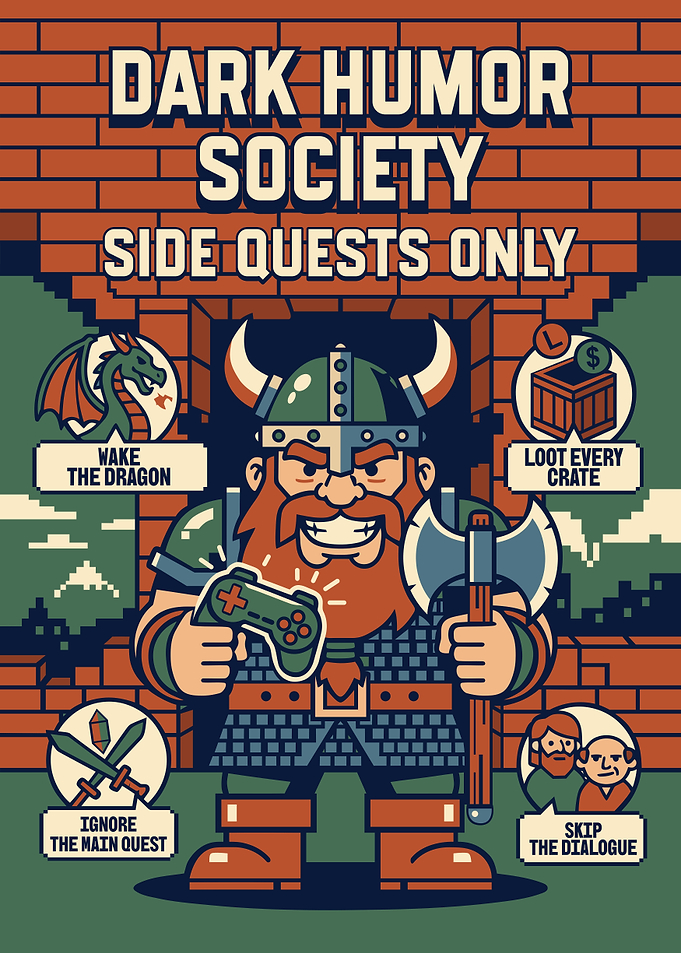 Dark Humor Society Side Quests Only Funny RPG Pixel Art Poster