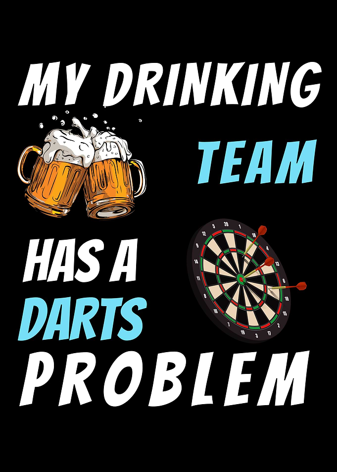 My Drinking Team Has A Darts Problem