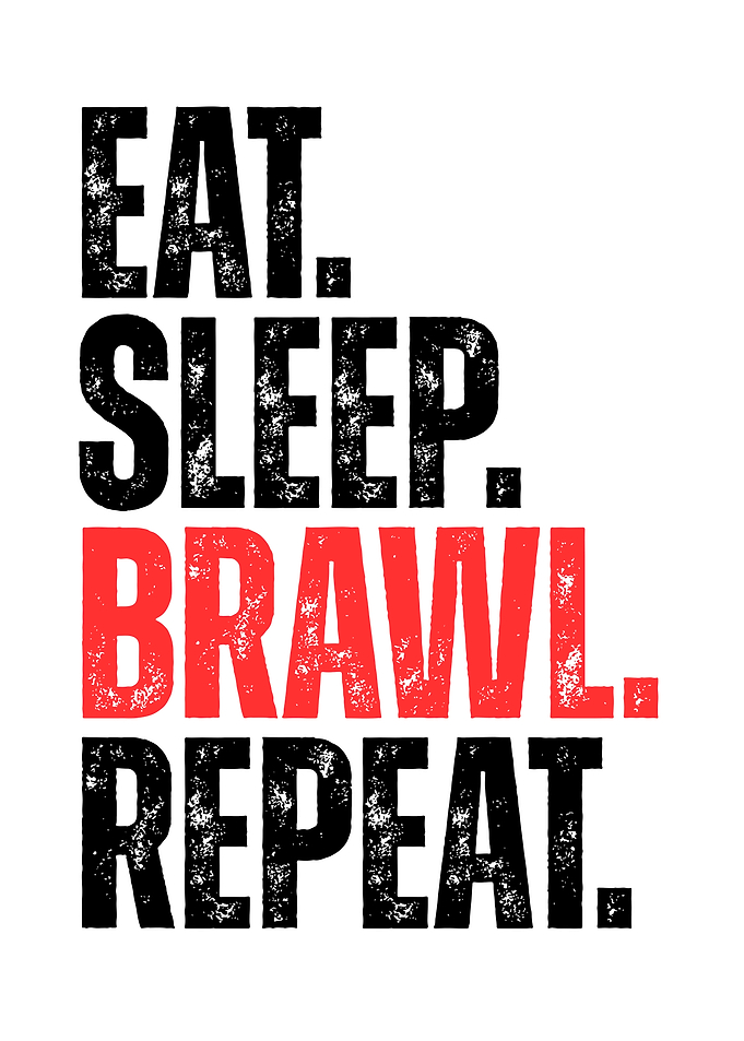 Eat Sleep Brawl Repeat Poster