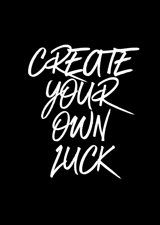 Create Your Own Luck