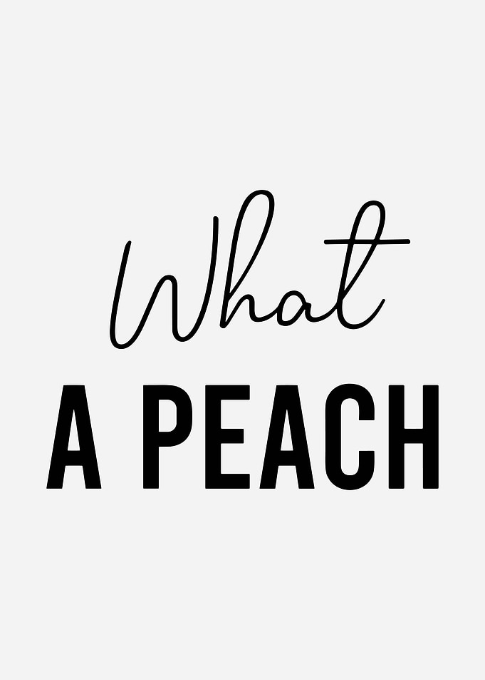 What A Peach Minimalist Typography Wall Art Print Modern Quote Poster