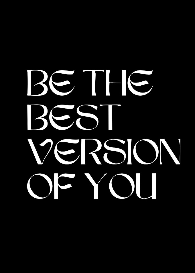 Be The Best Version Of You