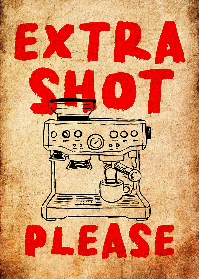 Extra Shot Please Coffee Poster