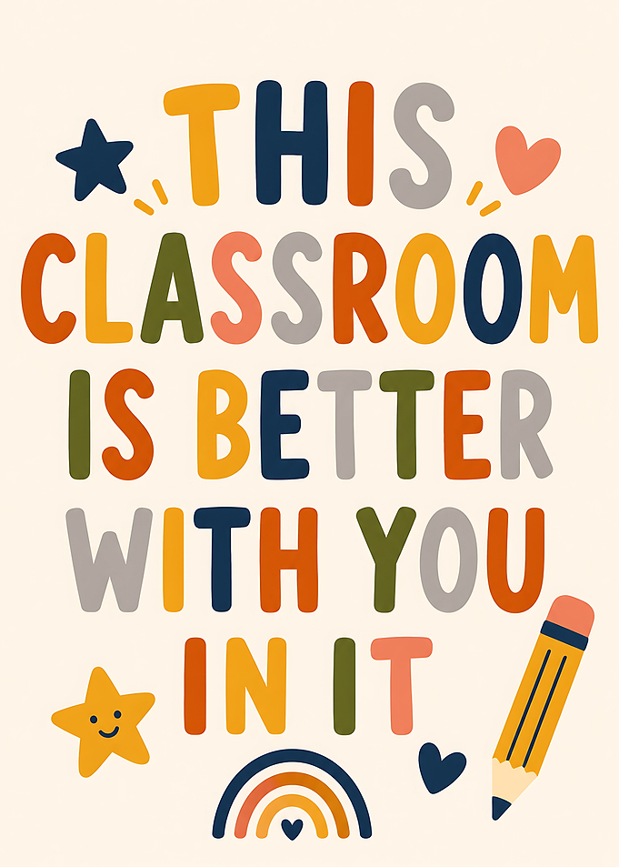This Classroom Is Better With You In It Inspirational Back To School Motivation Poster