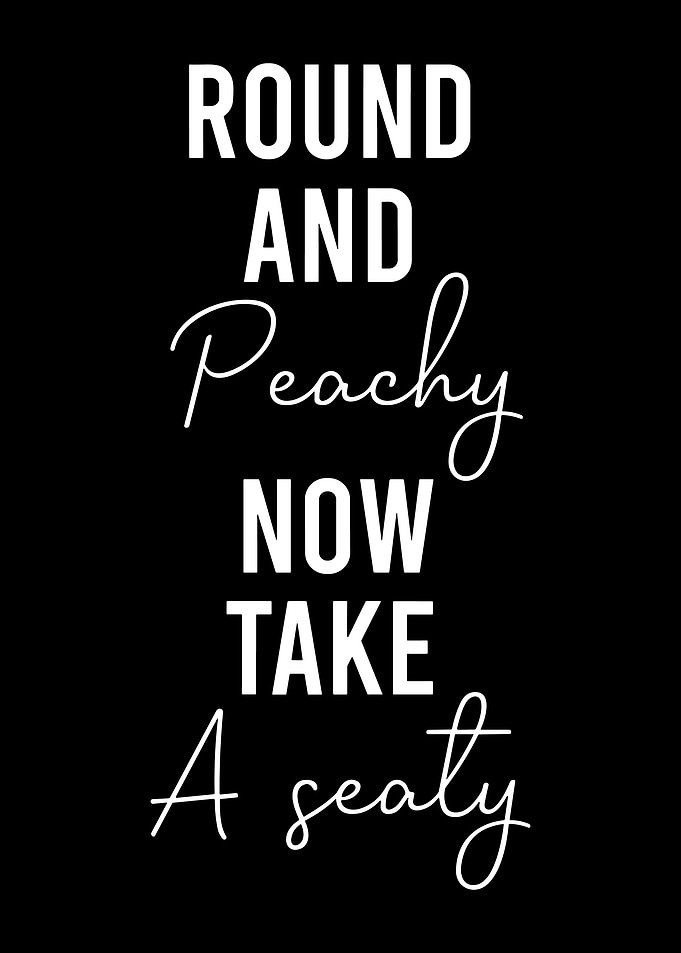 Round and Peachy Funny Typography Wall Art Minimalist Black Poster