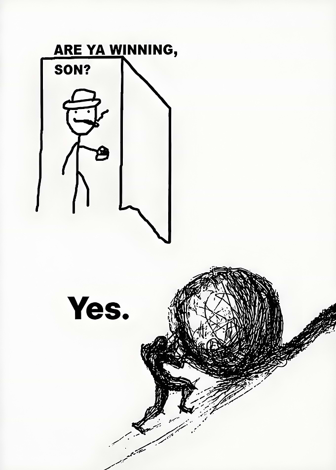 Are Ya Winning Son Sisyphus Meme