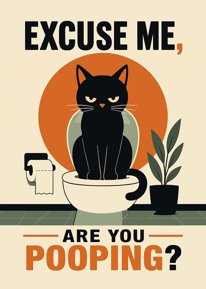 Excuse Me, Are You Pooping? Funny Cat Toilet Poster