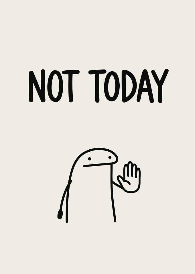 Not Today Meme