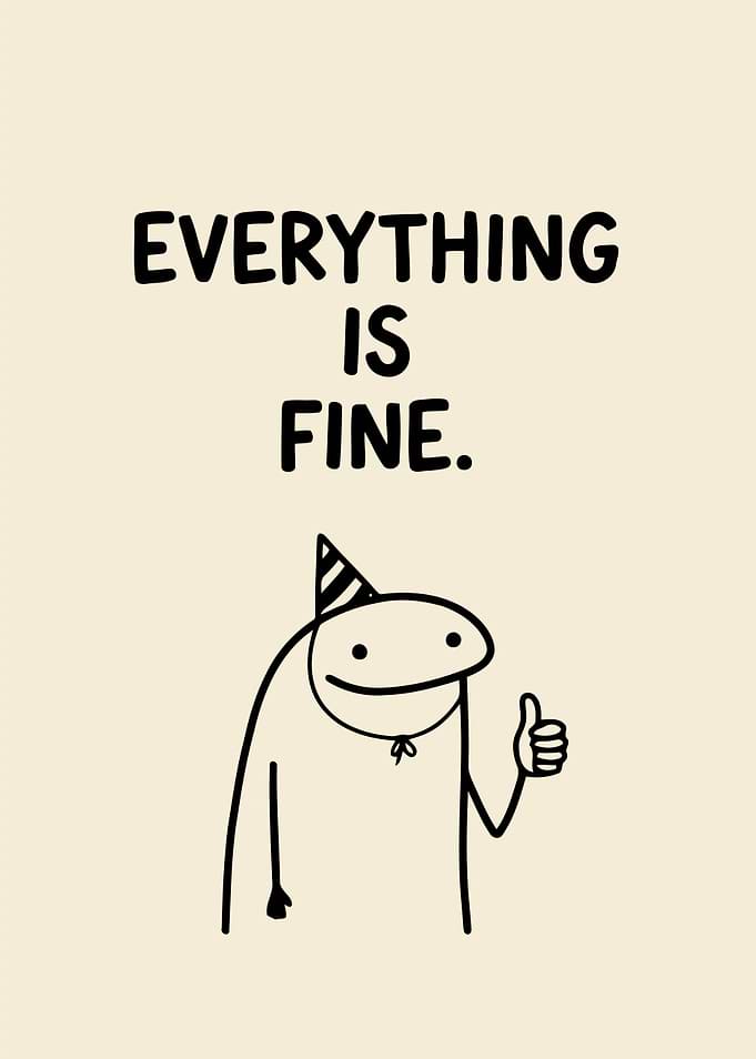 Everything is Fine Flork Meme