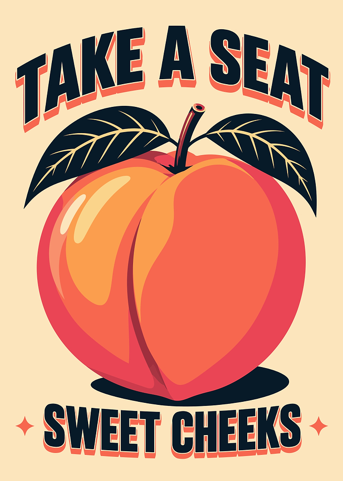 Take A Seat Sweet Cheeks Peach