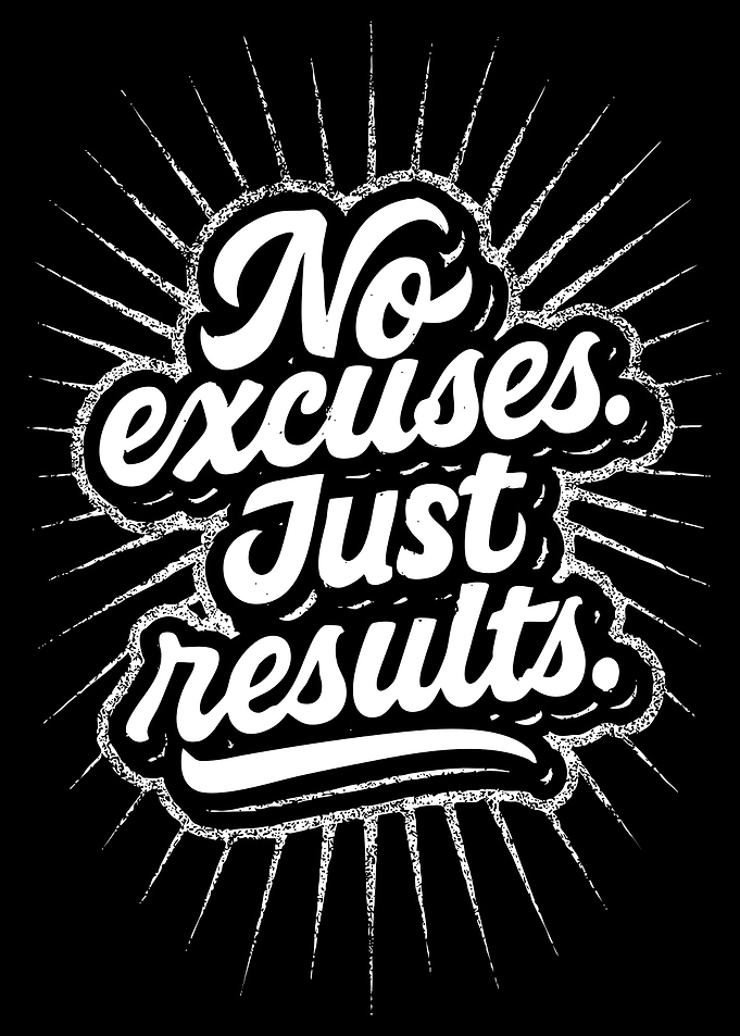 No Excuses Just Results Typography