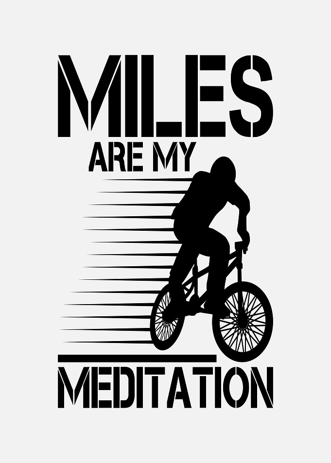 Miles Are My Meditation Cycling Design