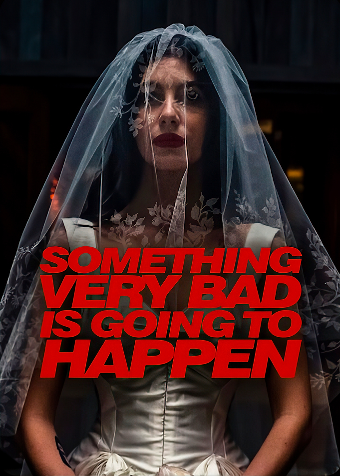 Something Very Bad Is Going To Happen