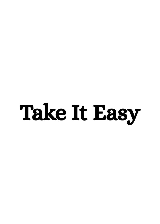 Take It Easy Minimalist Text Art