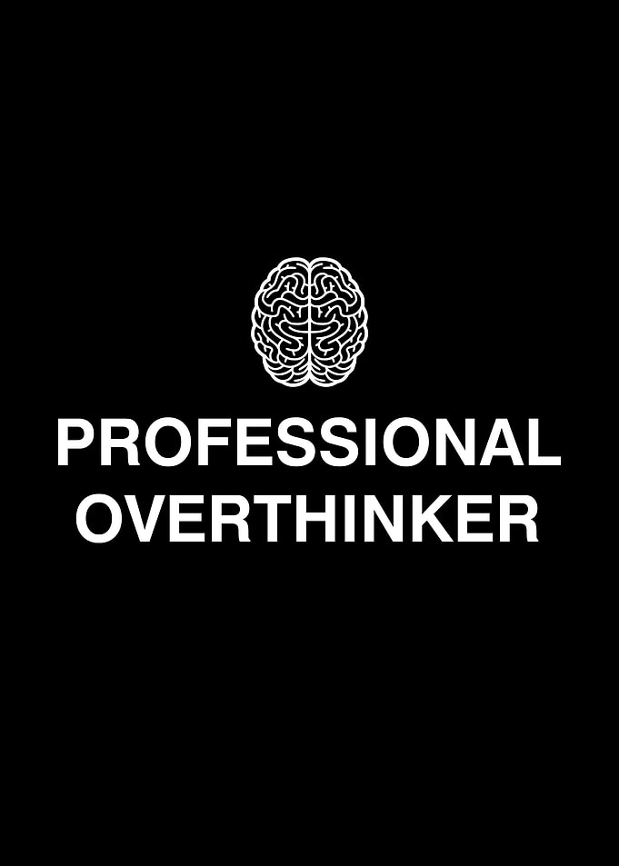 Professional Overthinker Brain