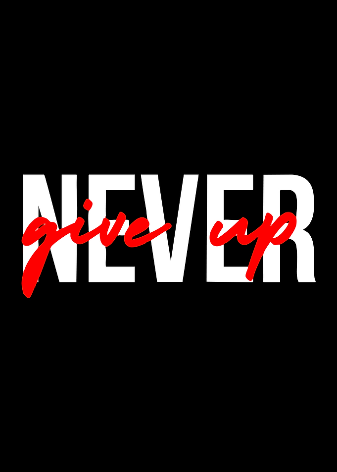 Never Give Up Motivational Typography