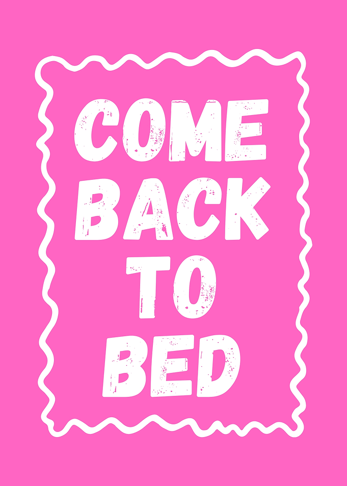 Come Back To Bed Pink Poster