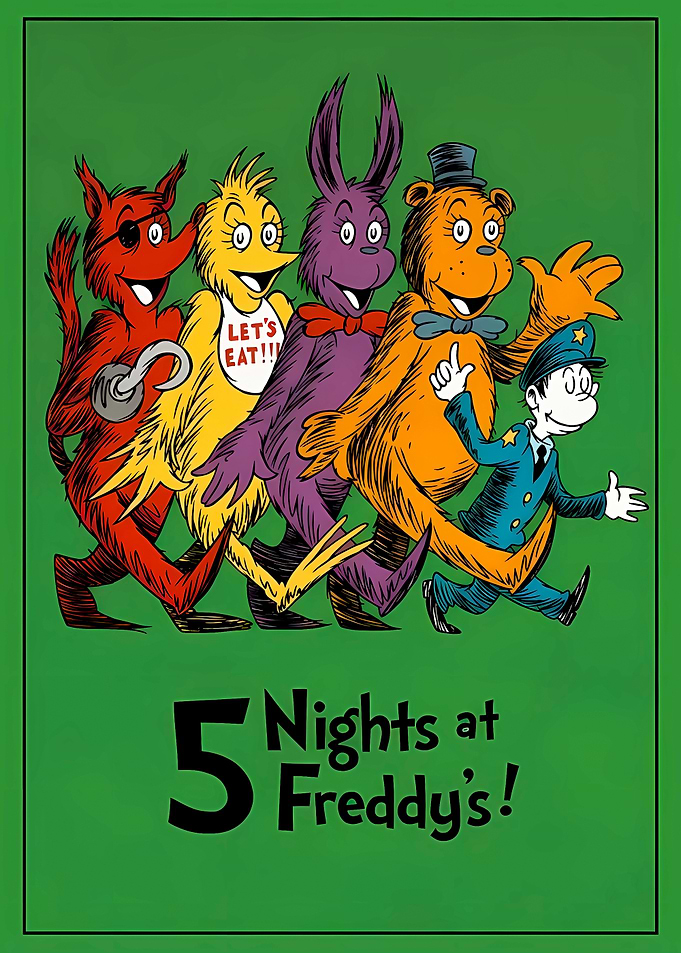 Five Nights at Freddy's Dr. Seuss Style