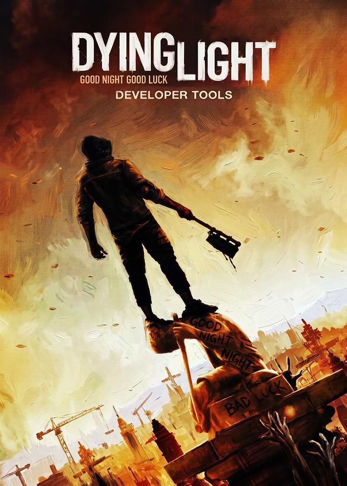 Dying Light Developer Tools Poster