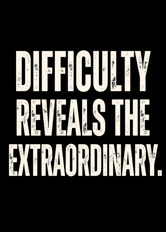 Difficulty Reveals The Extraordinary Quote Poster